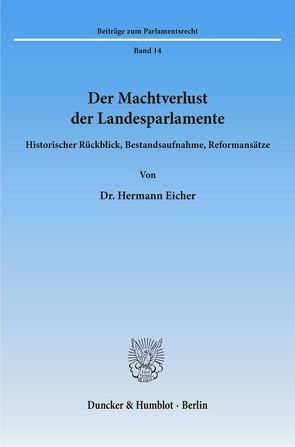 Der Machtverlust der Landesparlamente. von Eicher,  Hermann