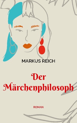 Der Märchenphilosoph von Reich,  Markus