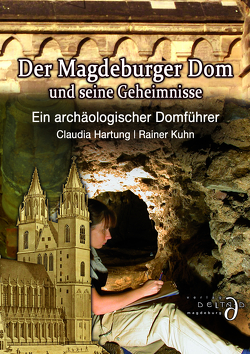 Der Magdeburger Dom und seine Geheimnisse von Hartung,  Claudia, Kuhn,  Rainer
