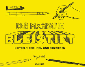 Der magische Bleistift von Field,  Guy, Strümpel,  Jan