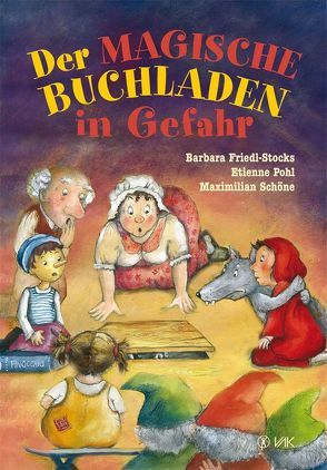 Der magische Buchladen in Gefahr von Friedl-Stocks,  Barbara, Pohl,  Etienne, Schöne,  Maximilian
