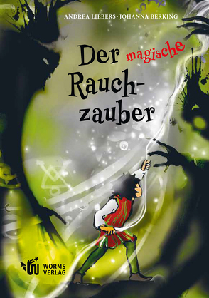 Der magische Rauchzauber von Berking,  Johanna, Liebers,  Andrea