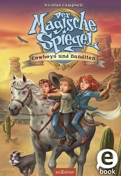 Der Magische Spiegel – Cowboys und Banditen (Der magische Spiegel 2) von Campbell,  Nicolas, Kuhlmeier,  Antje, Streese,  Folko