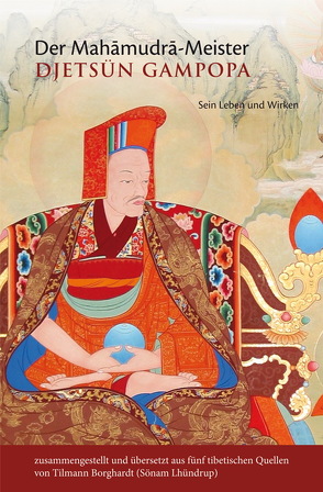 Der Mahāmudrā-Meister Djetsün Gampopa von Borghardt,  Tilmann