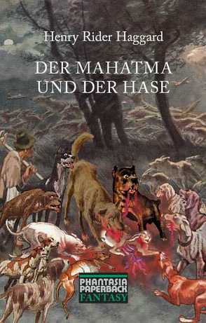 Der Mahatma und der Hase von Haggard,  Henry R, Koerber,  Joachim