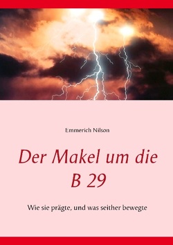 Der Makel um die B 29 von Nilson,  Emmerich