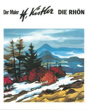 Der Maler Heinz Kistler – Die Rhön von Kistler,  Heinz, Wiener,  Ludwig