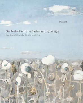Der Maler Hermann Bachmann. 1922–1995 von Litt,  Dorit