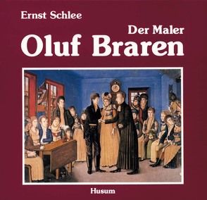Der Maler Oluf Braren von Schlee,  Ernst