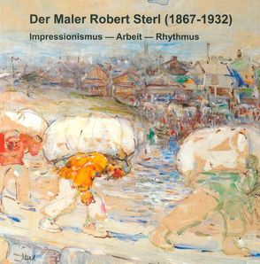 Der Maler Robert Sterl (1867-1932) von Halbritter,  Roland