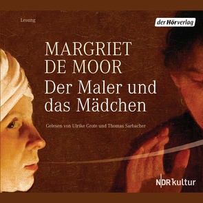 Der Maler und das Mädchen von Beuningen,  Helga van, de Moor,  Margriet, Grote,  Ulrike, Sarbacher,  Thomas