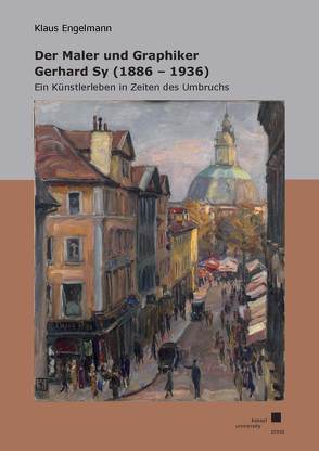 Der Maler und Graphiker Gerhard Sy (1886 – 1936) von Engelmann,  Klaus