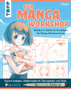 Der Manga-Workshop. Schritt für Schritt die Grundlagen des Manga-Zeichnens lernen von Chiana