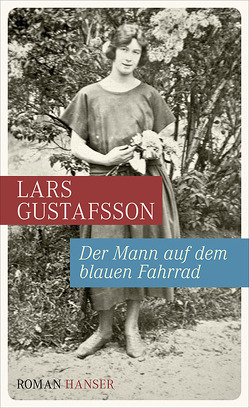 Der Mann auf dem blauen Fahrrad. Träume aus einer alten Kamera von Gustafsson,  Lars, Reichel,  Verena