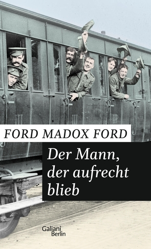 Der Mann, der aufrecht blieb von Ford,  Ford Madox, Utz,  Joachim