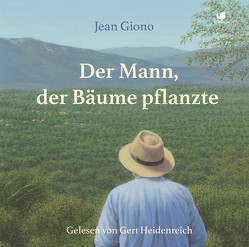 Der Mann, der Bäume pflanzte von Giono,  Jean, Heidenreich,  Gert