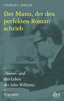 Der Mann, der den perfekten Roman schrieb von Shields,  Charles J., Stremmel,  Jochen