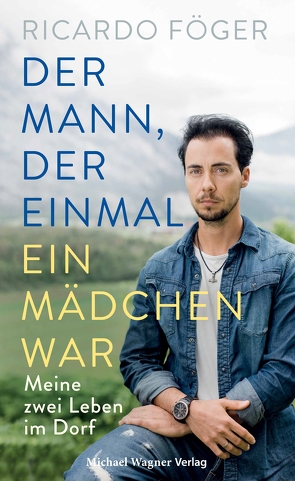 Der Mann, der einmal ein Mädchen war von Föger,  Ricardo