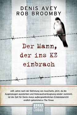 Der Mann, der ins KZ einbrach von Avey,  Denis, Broomby,  Rob, Schumacher,  Rainer