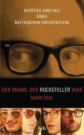 Der Mann, der Rockefeller war von Seal,  Mark, Wagener,  Ingo