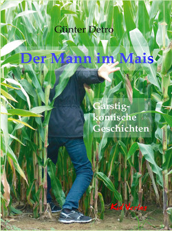 Der Mann im Mais von Detro,  Günter