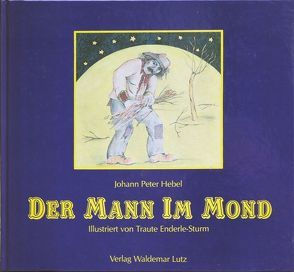 Der Mann im Mond von Enderle-Sturm,  Traute, Hebel,  Johann P