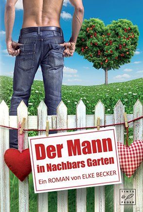 Der Mann in Nachbars Garten von Becker,  Elke