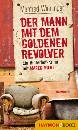 Der Mann mit dem goldenen Revolver von Wieninger,  Manfred