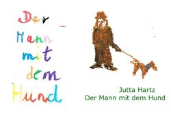 Der Mann mit dem Hund von Hartz,  Jutta