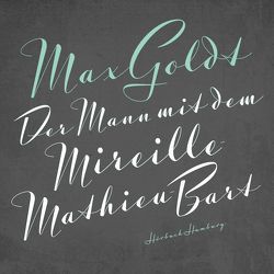 Der Mann mit dem Mireille-Mathieu-Bart von Goldt,  Max