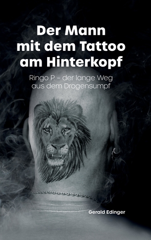 Der Mann mit dem Tattoo am Hinterkopf von Block,  Janna, Edinger,  Gerald, Geiger,  Jasmin, P.,  Ringo