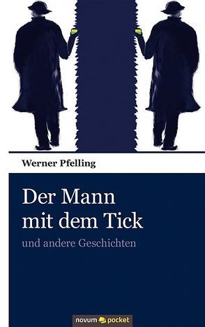 Der Mann mit dem Tick von Pfelling,  Werner