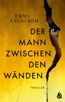 Der Mann zwischen den Wänden von Ångström,  Emma, Ernst,  Annika