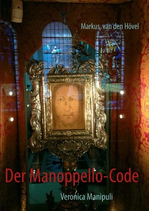 Der Manoppello-Code von Hövel,  Markus van den