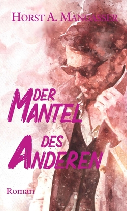 Der Mantel des Anderen von Mangasser,  Horst A.