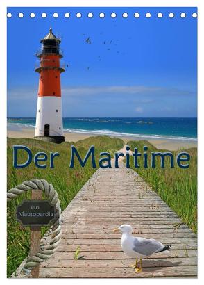 Der Maritime aus Mausopardia (Tischkalender 2024 DIN A5 hoch), CALVENDO Monatskalender von Jüngling alias Mausopardia,  Monika
