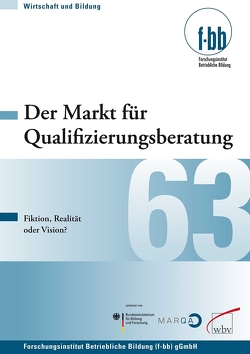 Der Markt für Qualifizierungsberatung von (f-bb),  Forschungsinstitut Betriebliche Bildung, Loebe,  Herbert, Severing,  Eckart