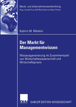 Der Markt für Managementwissen von Möslein,  Kathrin M.