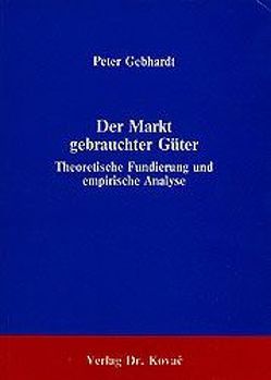 Der Markt gebrauchter Güter von Gebhardt,  Peter