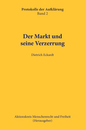 Der Markt und seine Verzerrung von Eckardt,  Dietrich