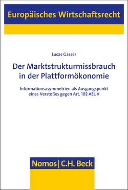 Der Marktstrukturmissbrauch in der Plattformökonomie von Gasser,  Lucas