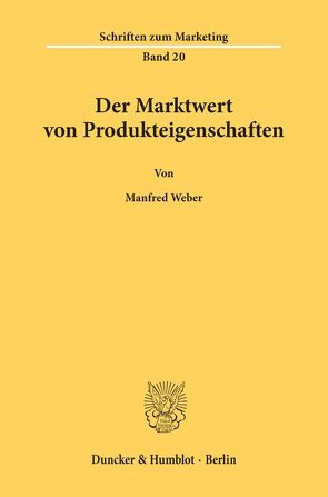 Der Marktwert von Produkteigenschaften. von Weber,  Manfred