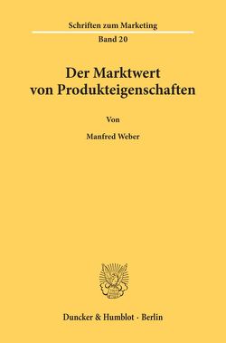 Der Marktwert von Produkteigenschaften. von Weber,  Manfred