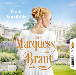 Der Marquess und die Braut wider Willen von MacBride,  Freda, Schreurs,  Henriette