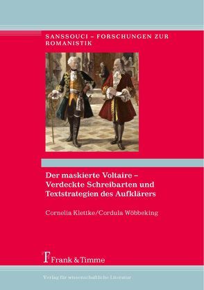 Der maskierte Voltaire – Verdeckte Schreibarten und Textstrategien des Aufklärers von Klettke,  Cornelia, Wöbbeking,  Cordula