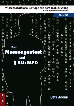 Der Massengentest und § 81h StPO von Ademi,  Çefli