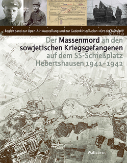 Der Massenmord an den sowjetischen Kriegsgefangenen auf dem SS-Schießplatz Hebertshausen 1941-1942 von Hammermann,  Gabriele, Riedle,  Andrea