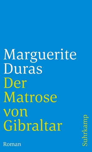 Der Matrose von Gibraltar von Dessauer,  Maria, Duras,  Marguerite