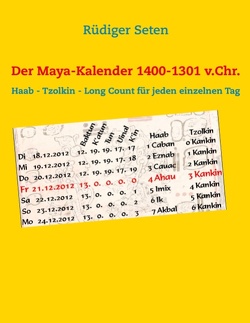 Der Maya-Kalender 1400-1301 v.Chr. von Seten,  Rüdiger