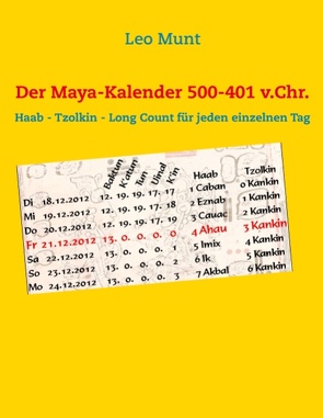 Der Maya-Kalender 500-401 v.Chr. von Munt,  Leo